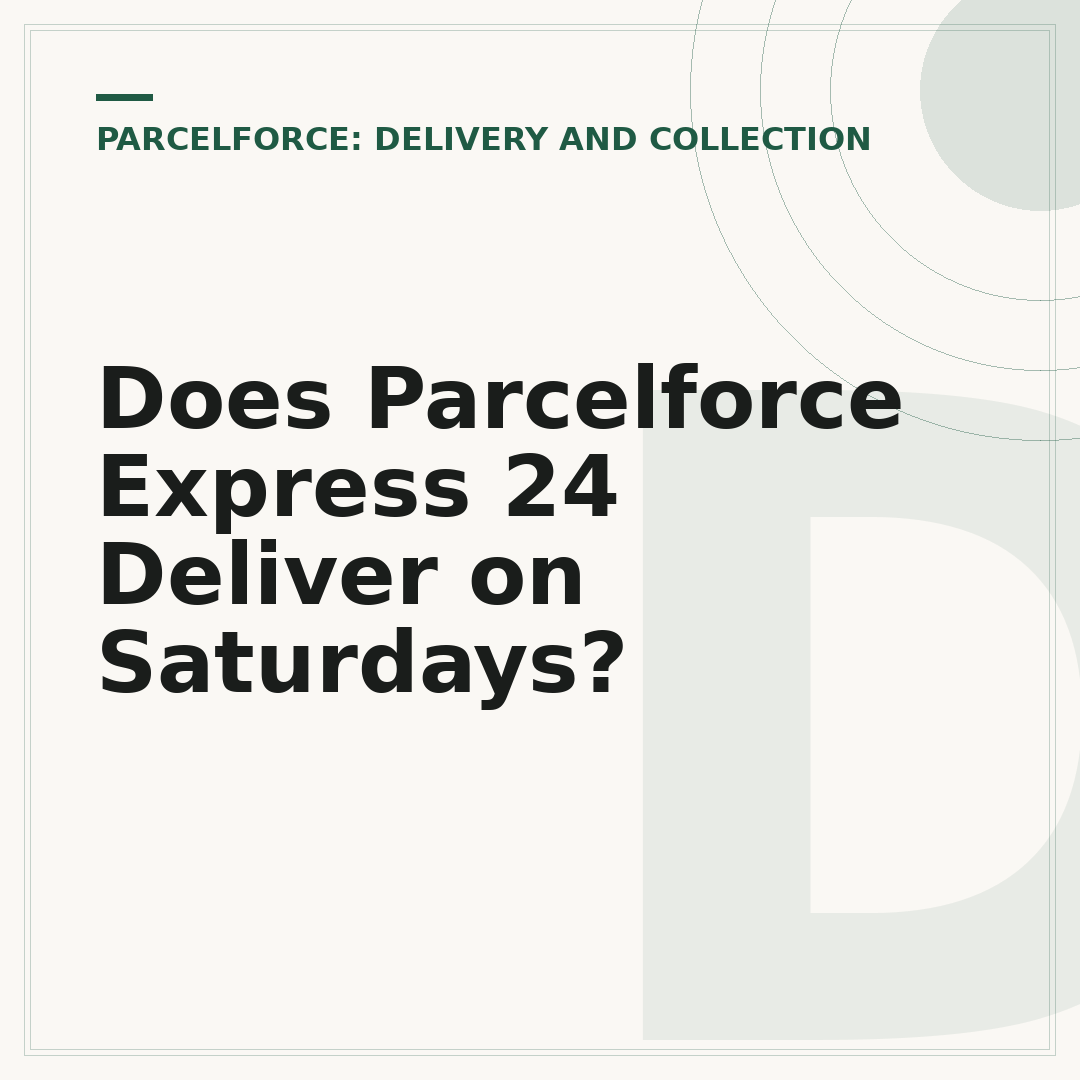 Does Parcelforce Express 24 Deliver on Saturdays?