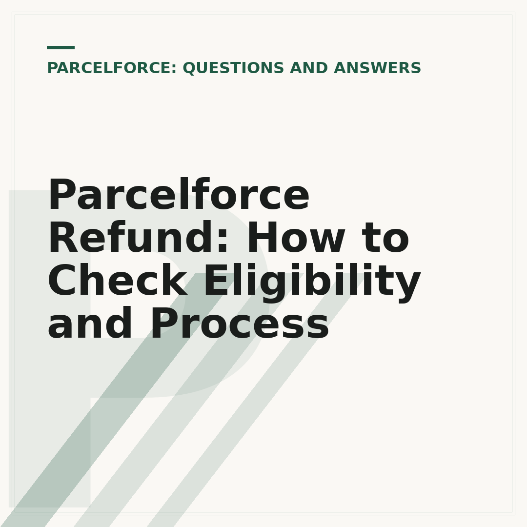 Parcelforce Refund: How to Check Eligibility and Process