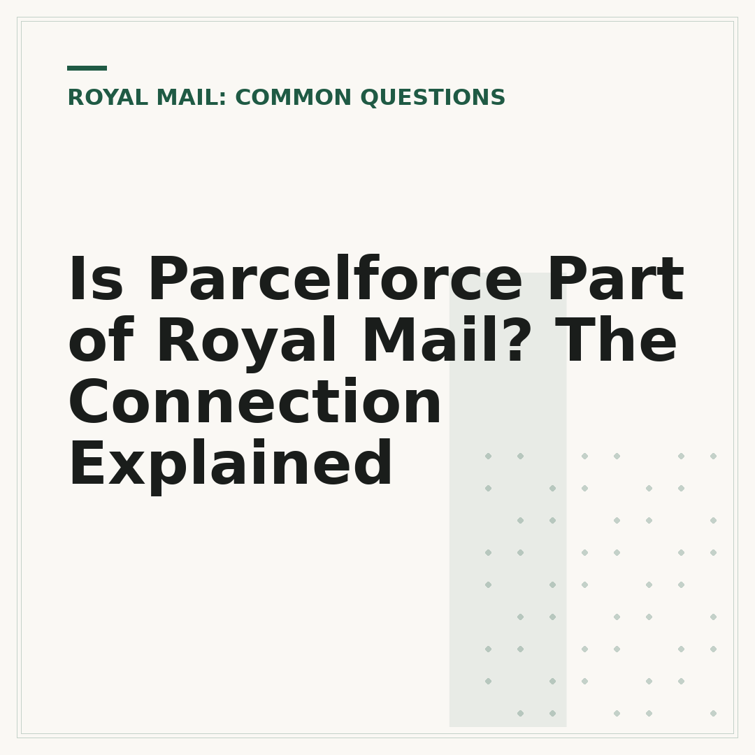 Is Parcelforce Part of Royal Mail? The Connection Explained