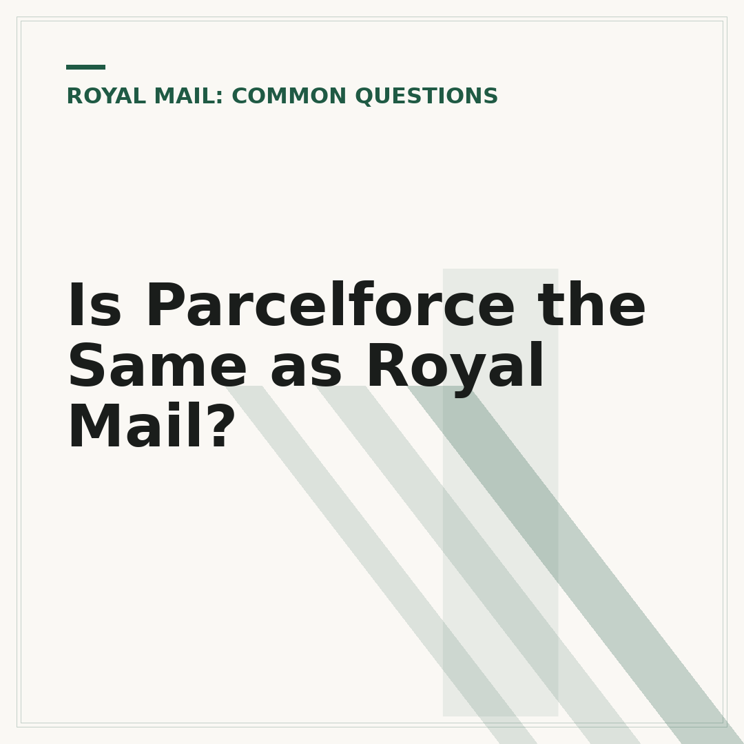 Is Parcelforce the Same as Royal Mail?