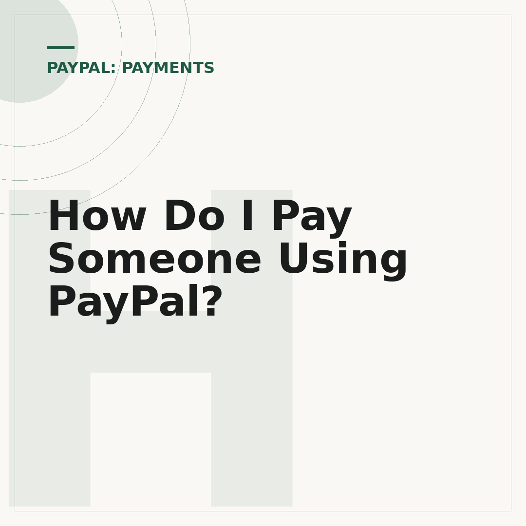How Do I Pay Someone Using PayPal?