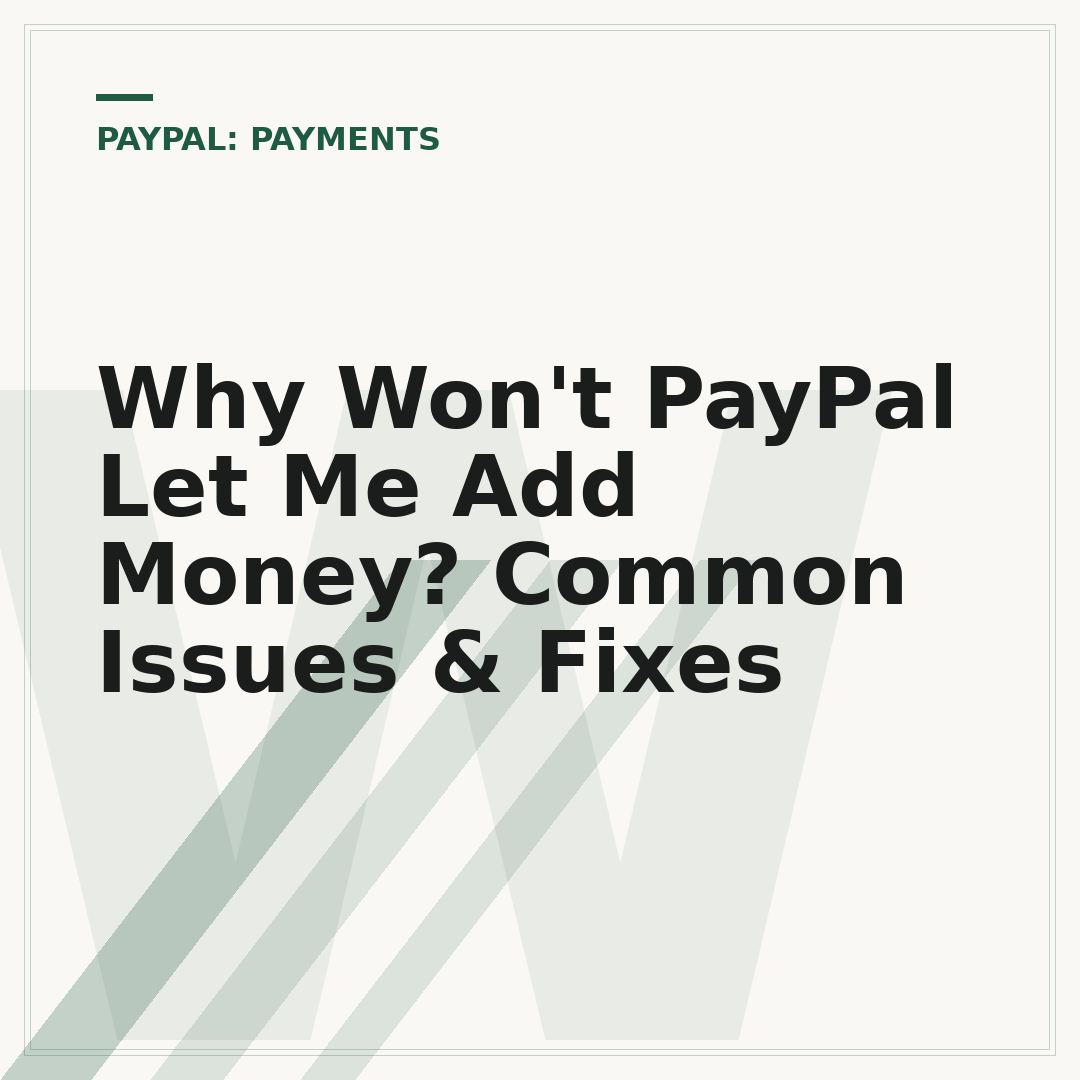 Why Won't PayPal Let Me Add Money? Common Issues & Fixes