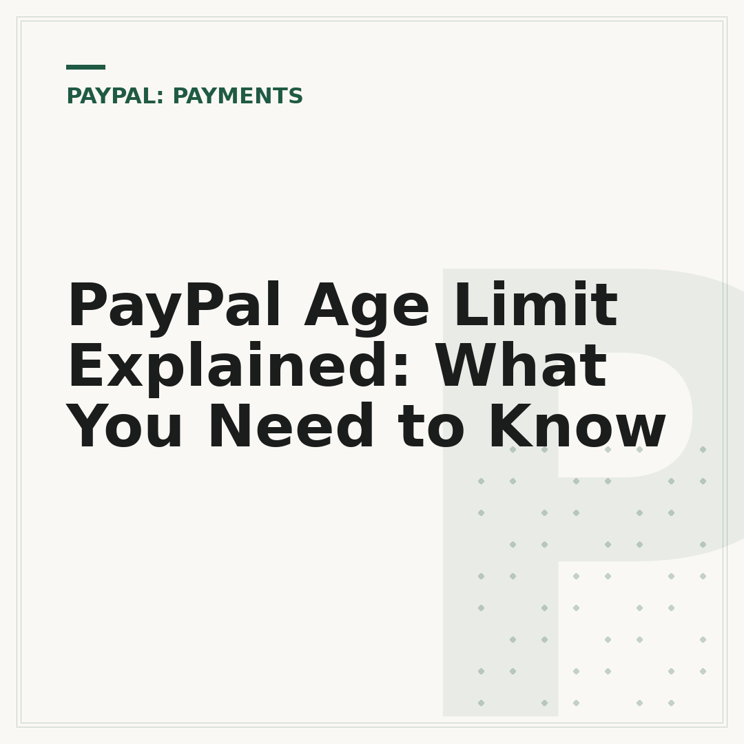 PayPal Age Limit Explained: What You Need to Know