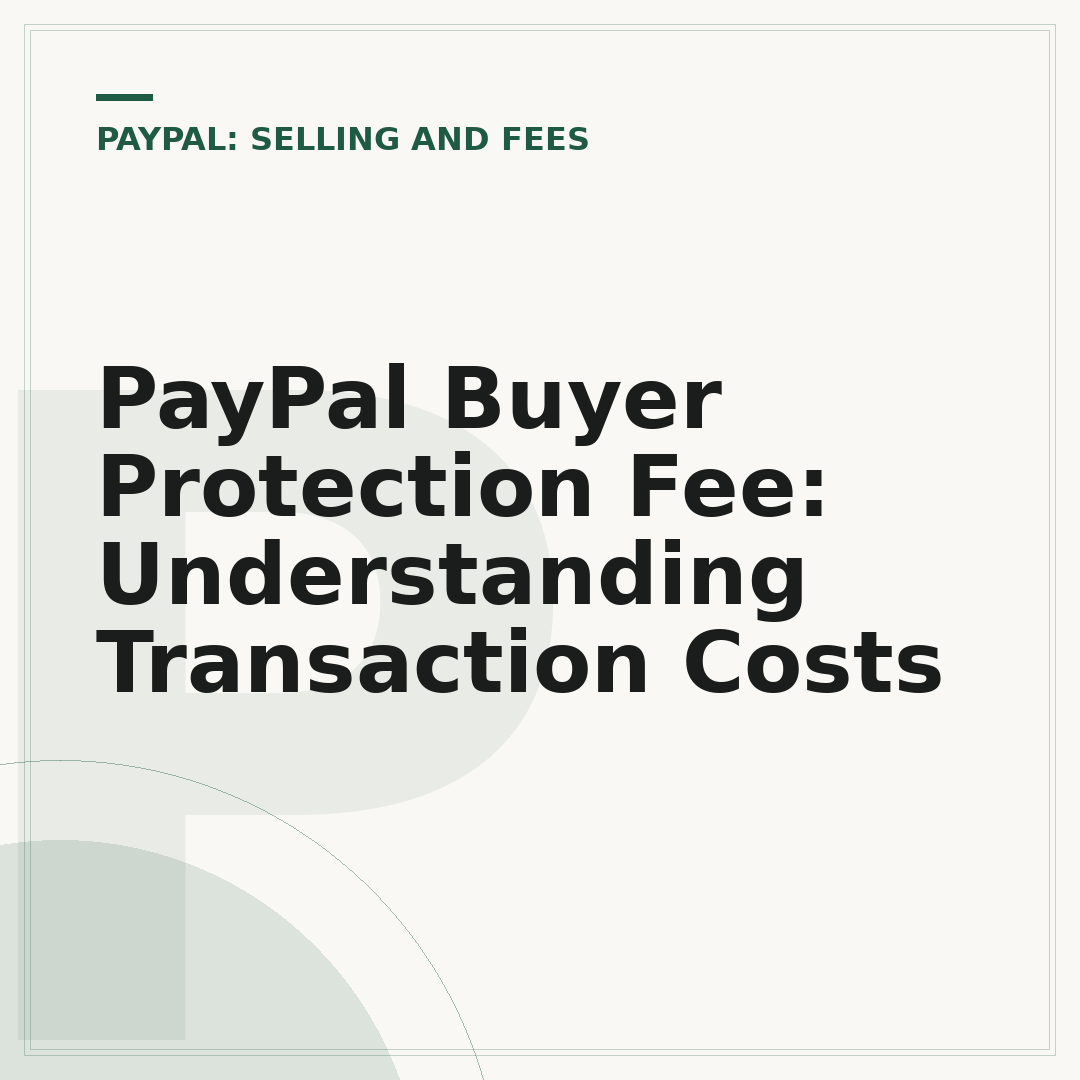 PayPal Buyer Protection Fee: Understanding Transaction Costs