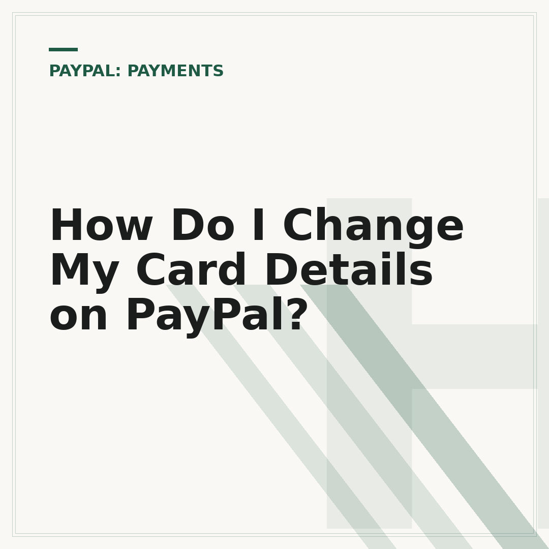 How Do I Change My Card Details on PayPal?