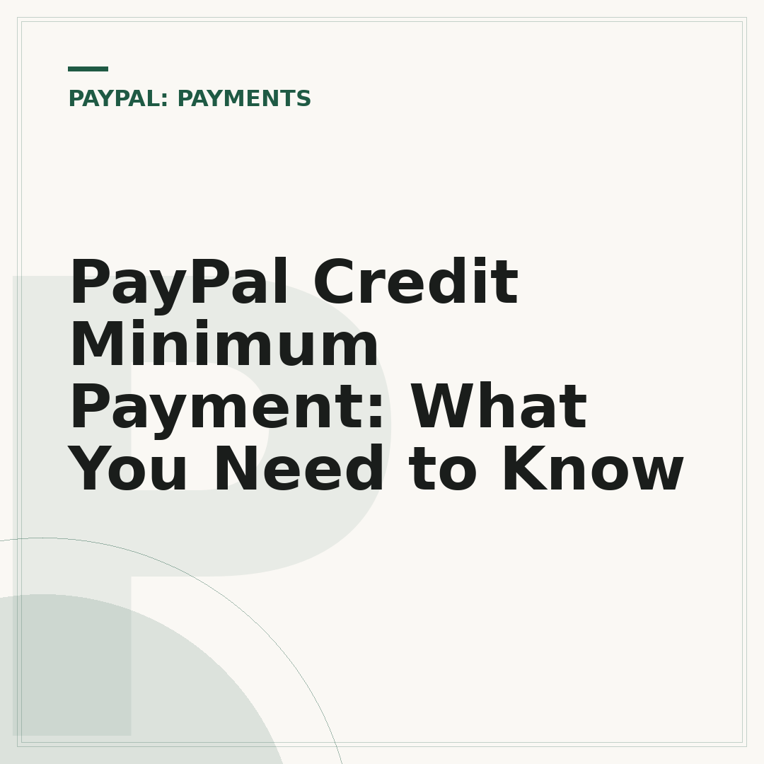 PayPal Credit Minimum Payment: What You Need to Know