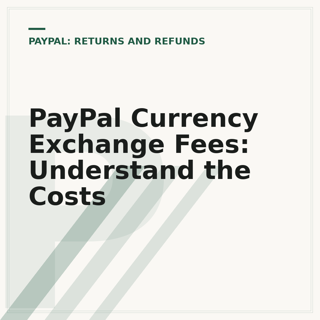 PayPal Currency Exchange Fees: Understand the Costs
