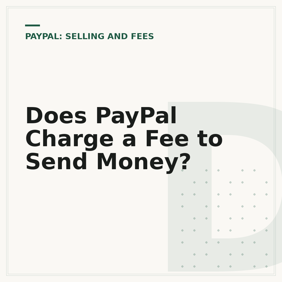 Does PayPal Charge a Fee to Send Money?