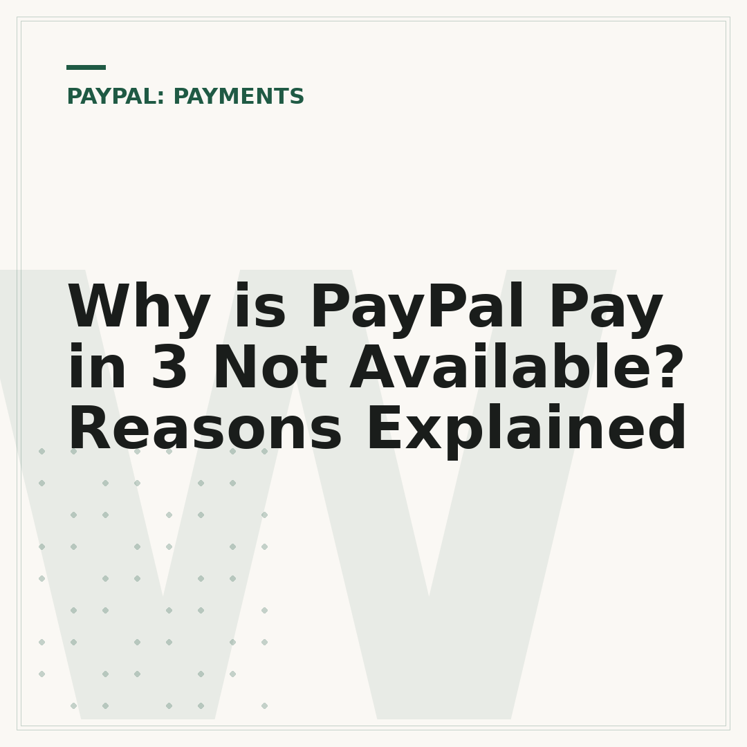 Why is PayPal Pay in 3 Not Available? Reasons Explained