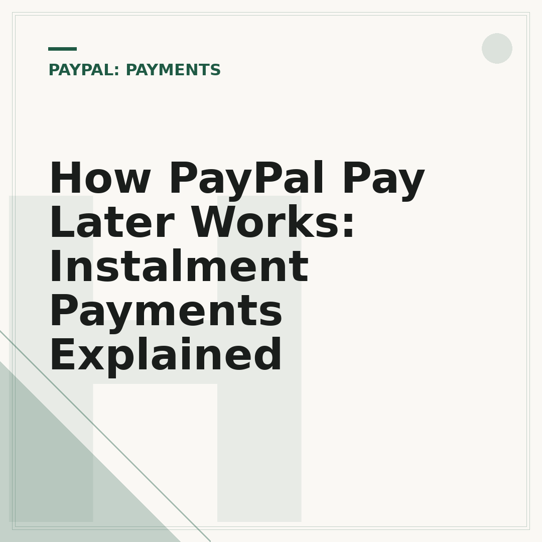 How PayPal Pay Later Works: Instalment Payments Explained