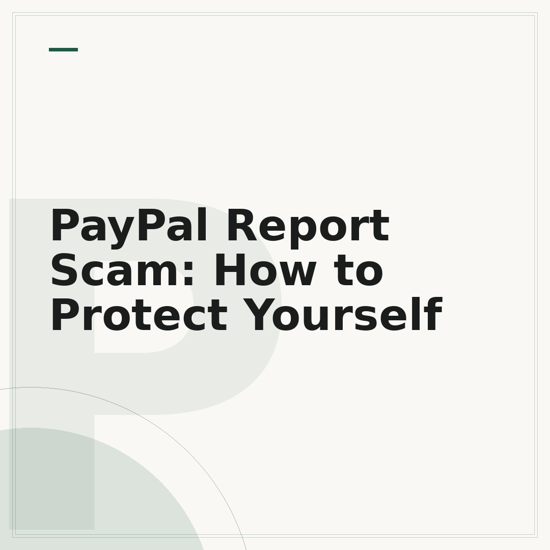 PayPal Report Scam: How to Protect Yourself