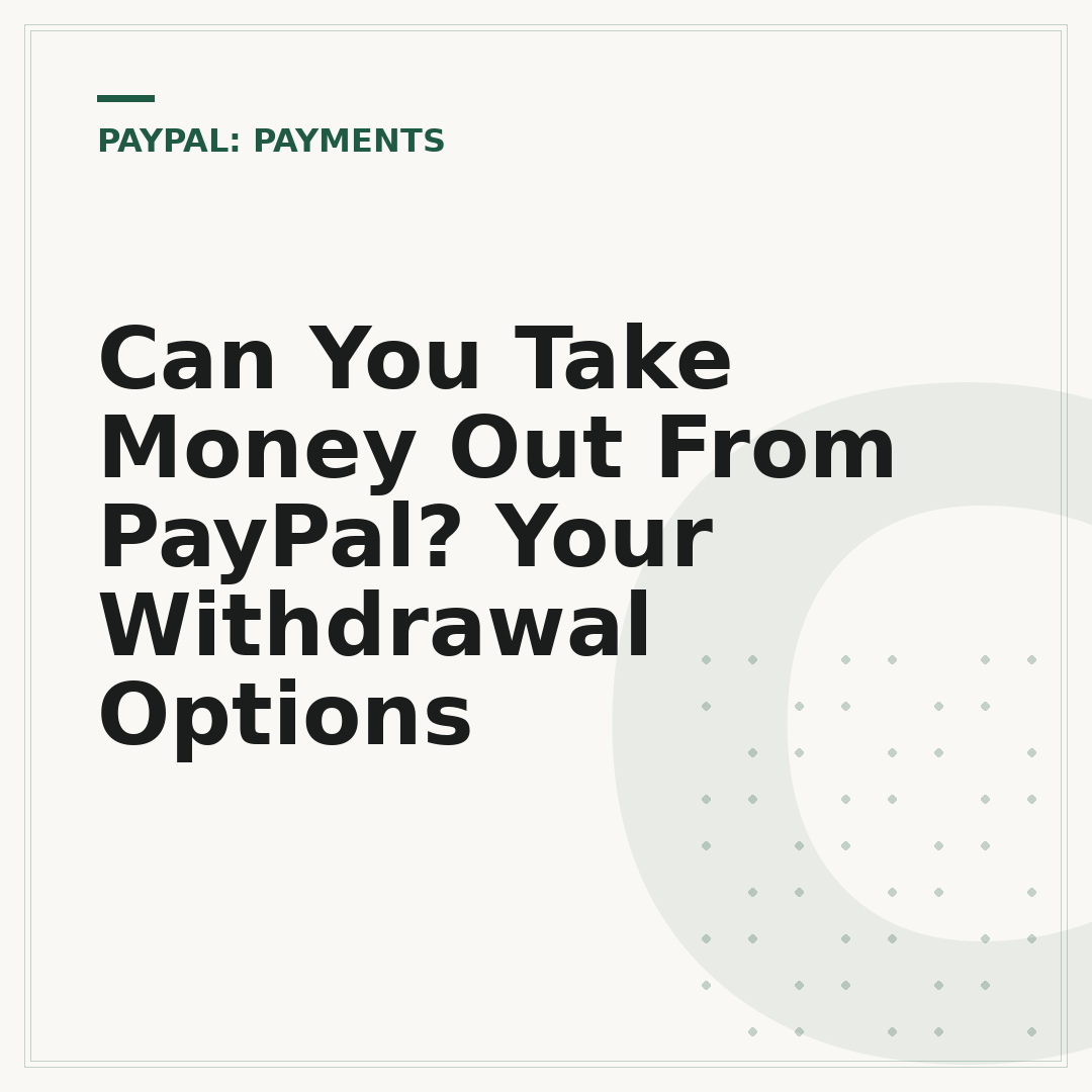 Can You Take Money Out From PayPal? Your Withdrawal Options