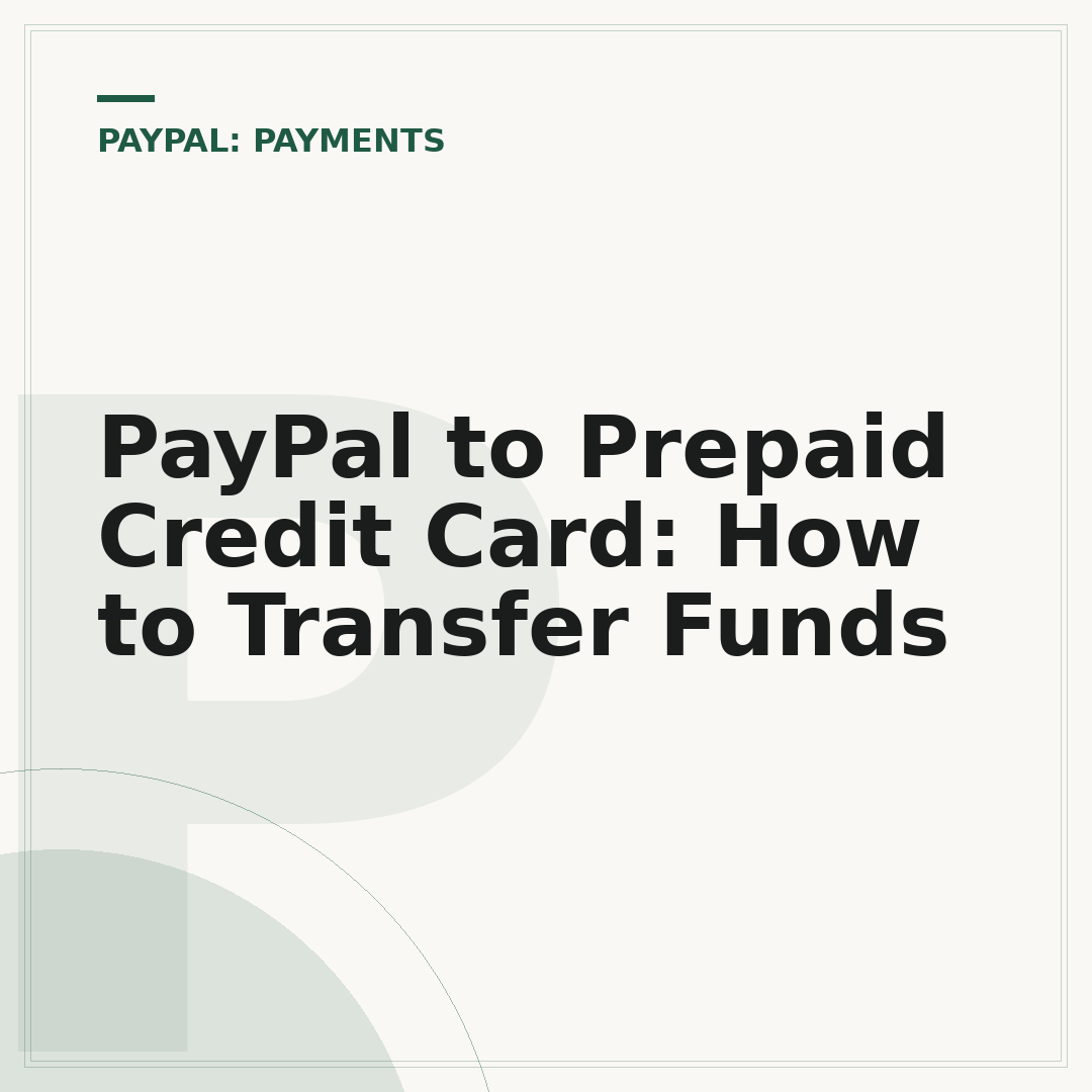 PayPal to Prepaid Credit Card: How to Transfer Funds