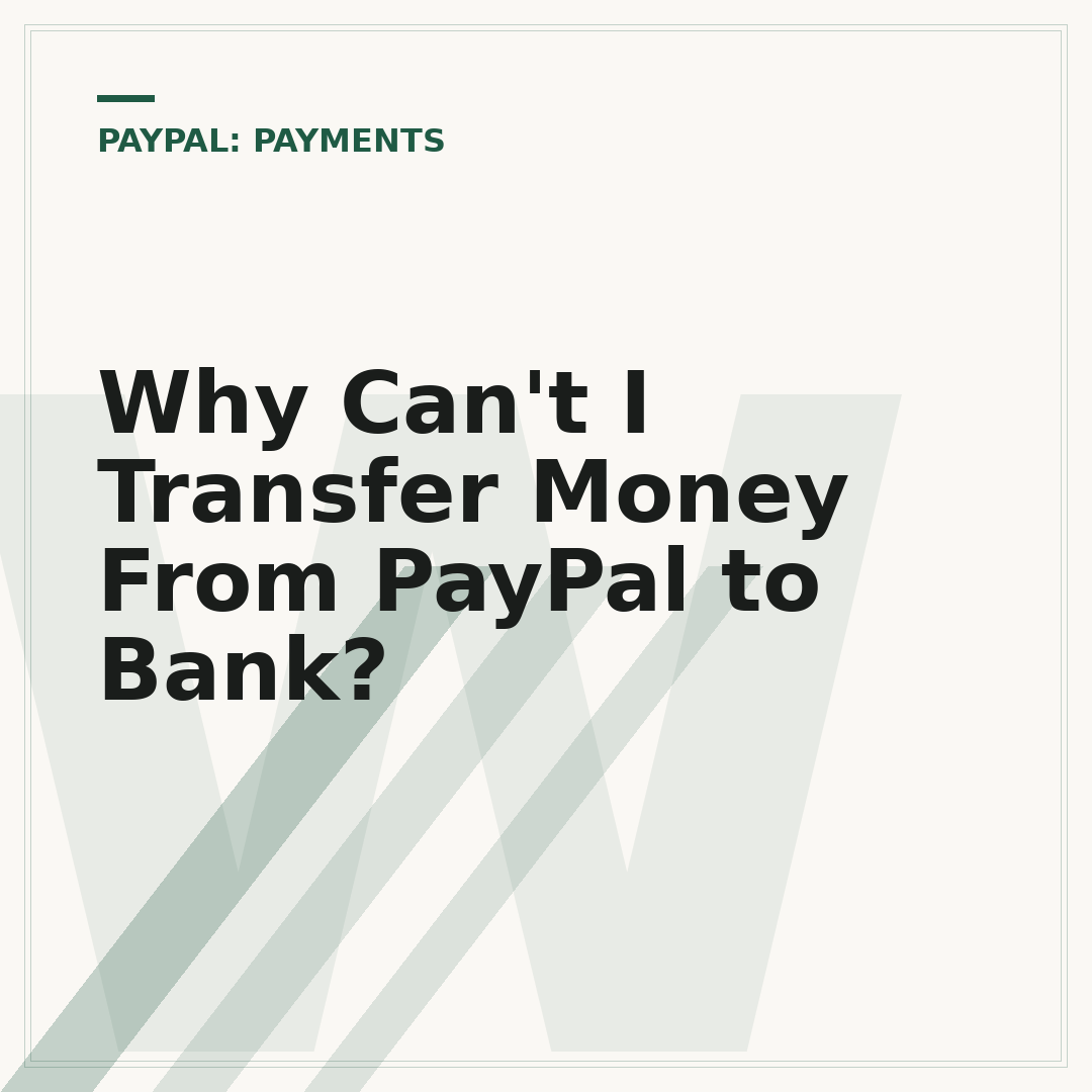 Why Can't I Transfer Money From PayPal to Bank?