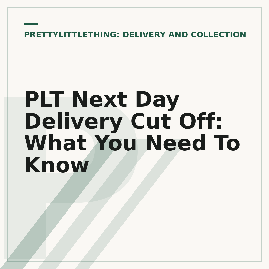 PLT Next Day Delivery Cut Off: What You Need To Know
