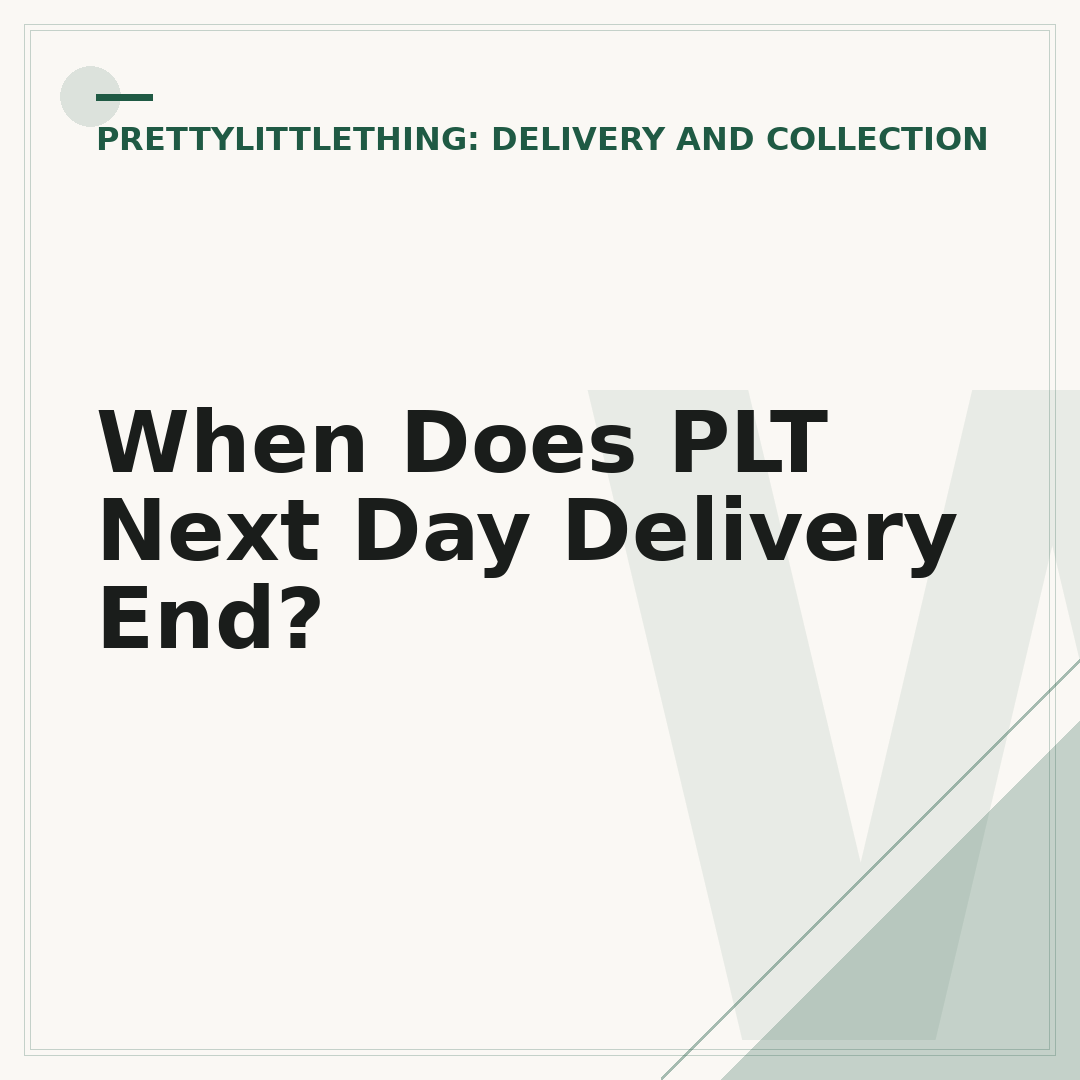 When Does PLT Next Day Delivery End?