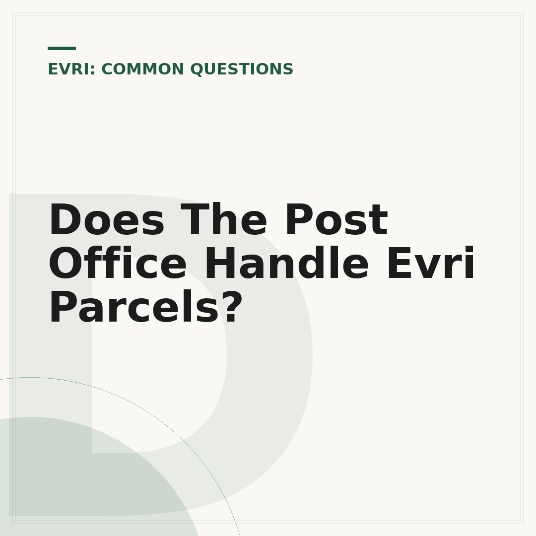 Does The Post Office Handle Evri Parcels?