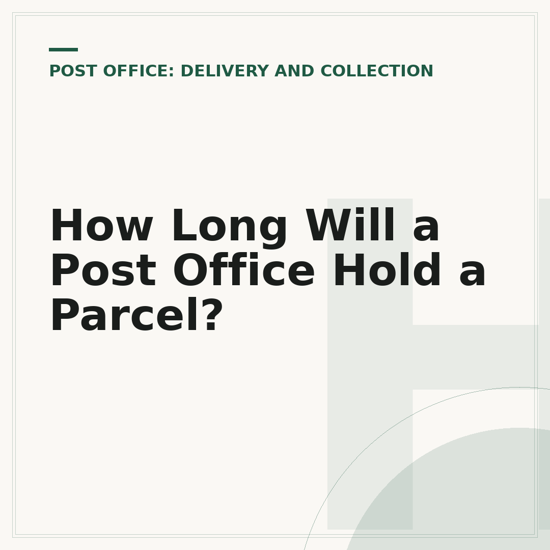 How Long Will a Post Office Hold a Parcel?
