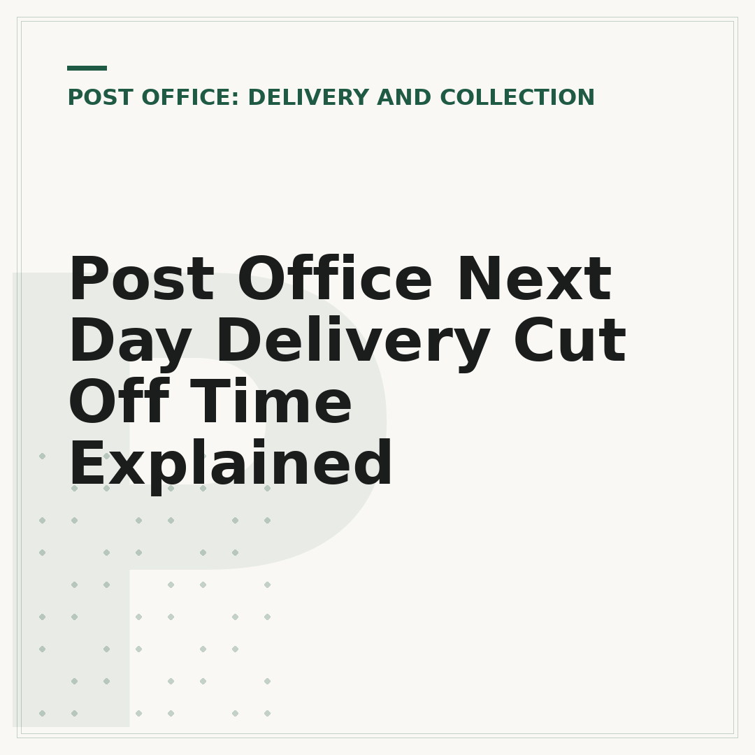 Post Office Next Day Delivery Cut Off Time Explained