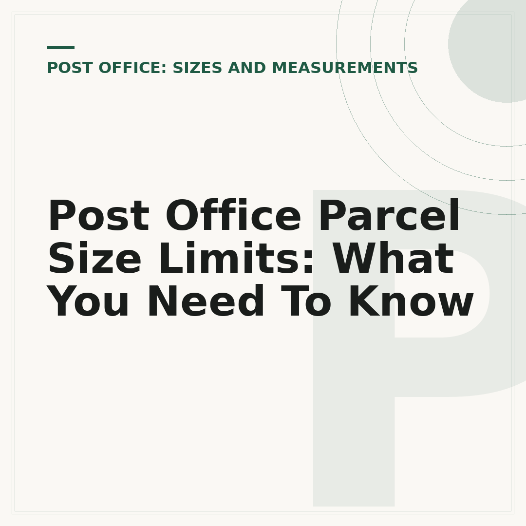 Post Office Parcel Size Limits: What You Need To Know