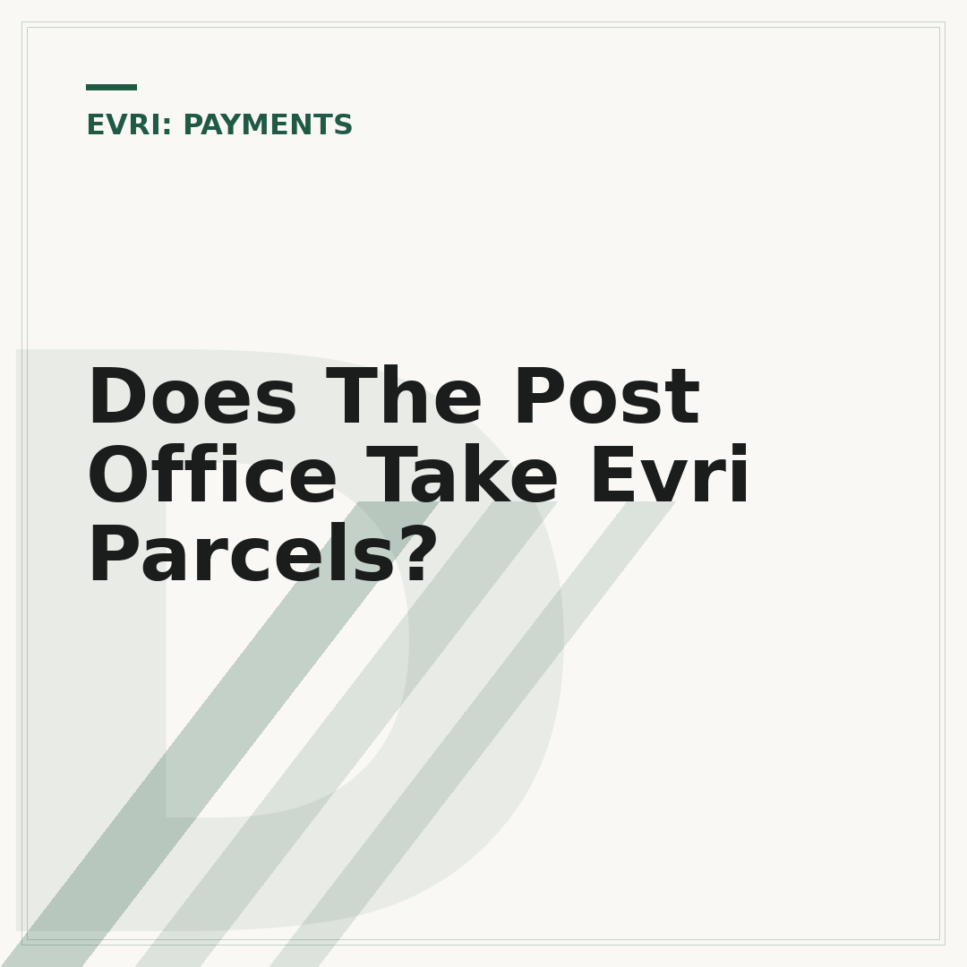 Does The Post Office Take Evri Parcels?
