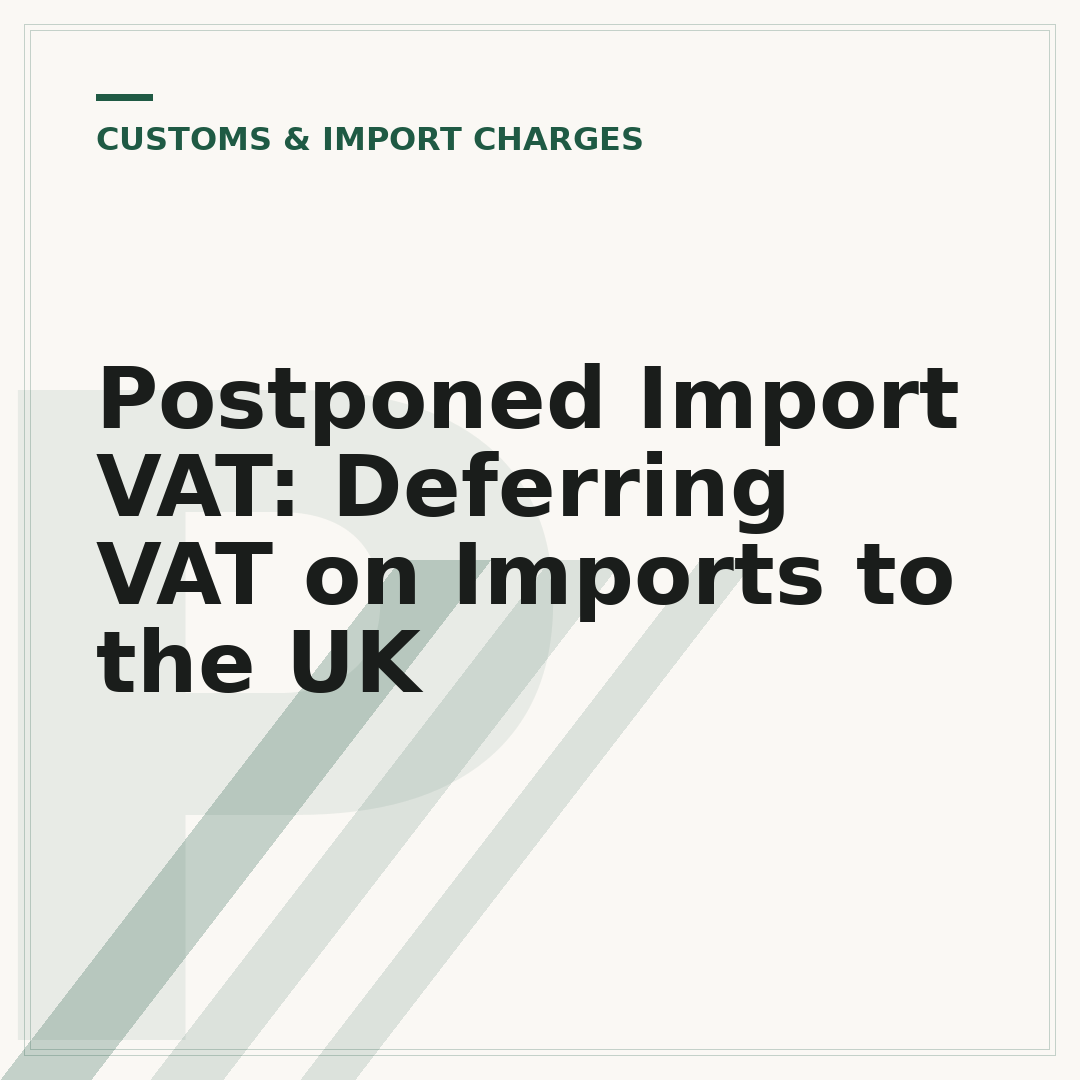 Postponed Import VAT: Deferring VAT on Imports to the UK