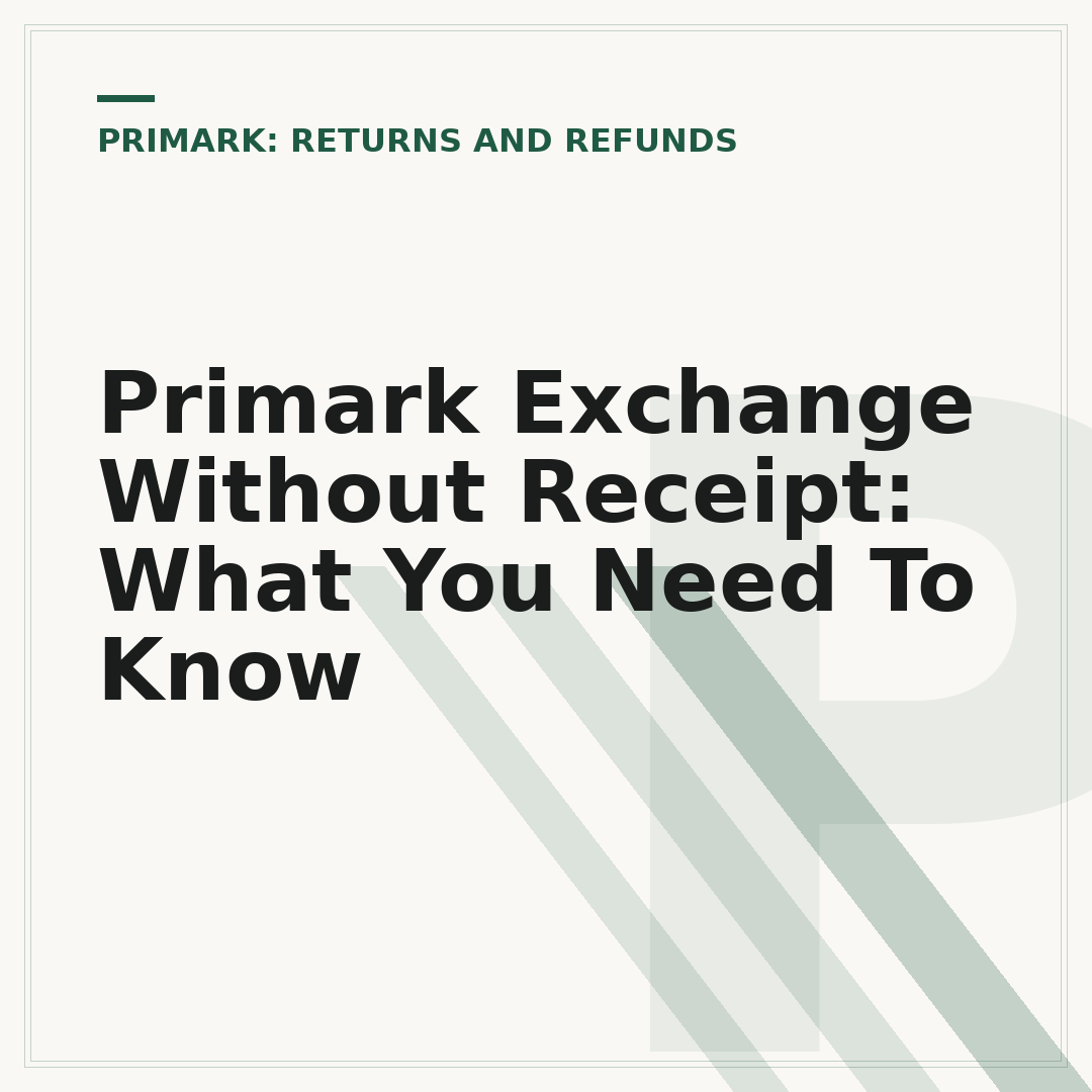 Primark Exchange Without Receipt: What You Need To Know