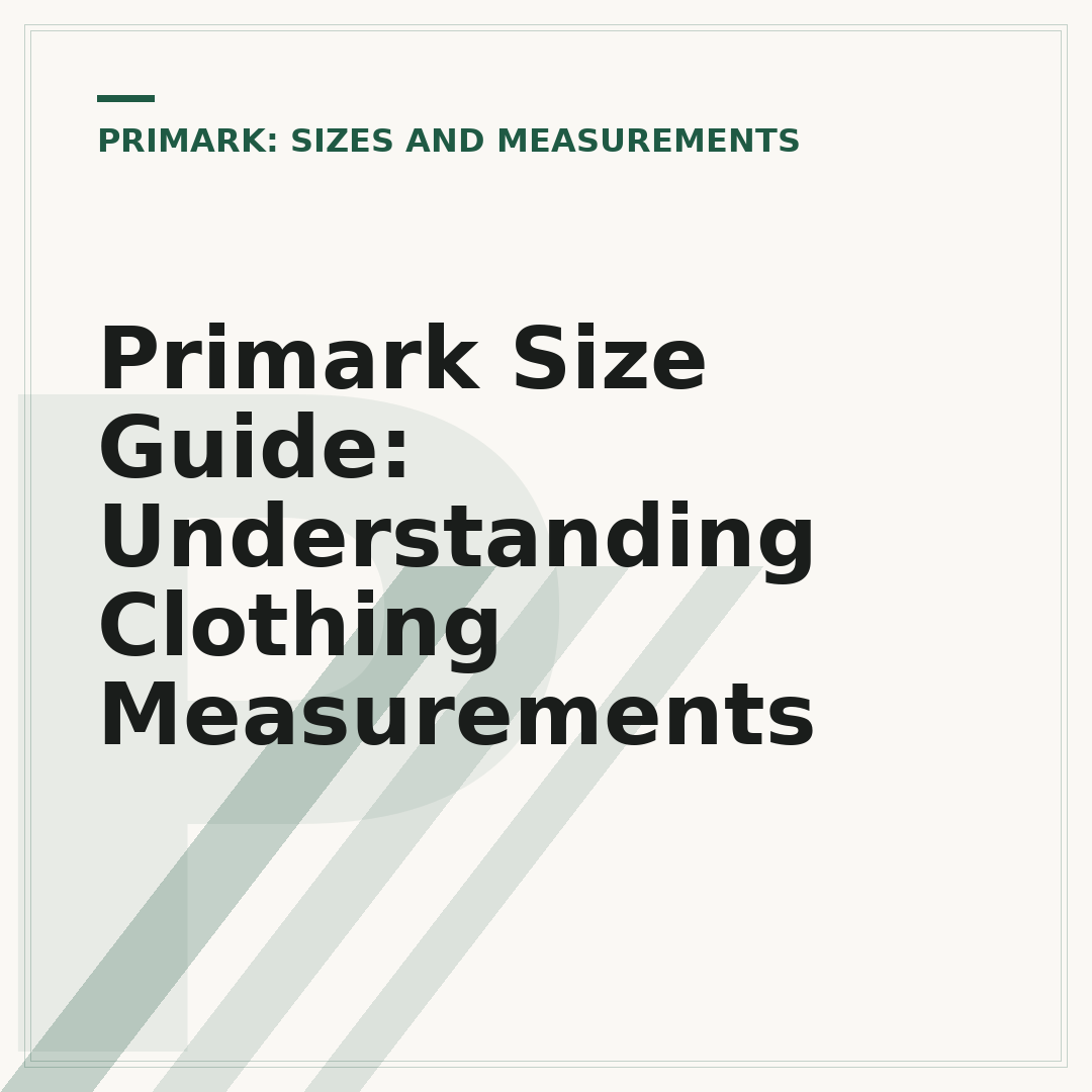 Primark Size Guide: Understanding Clothing Measurements