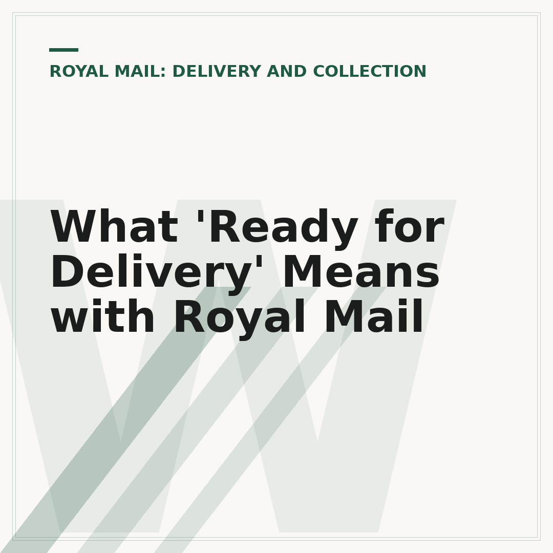 What 'Ready for Delivery' Means with Royal Mail