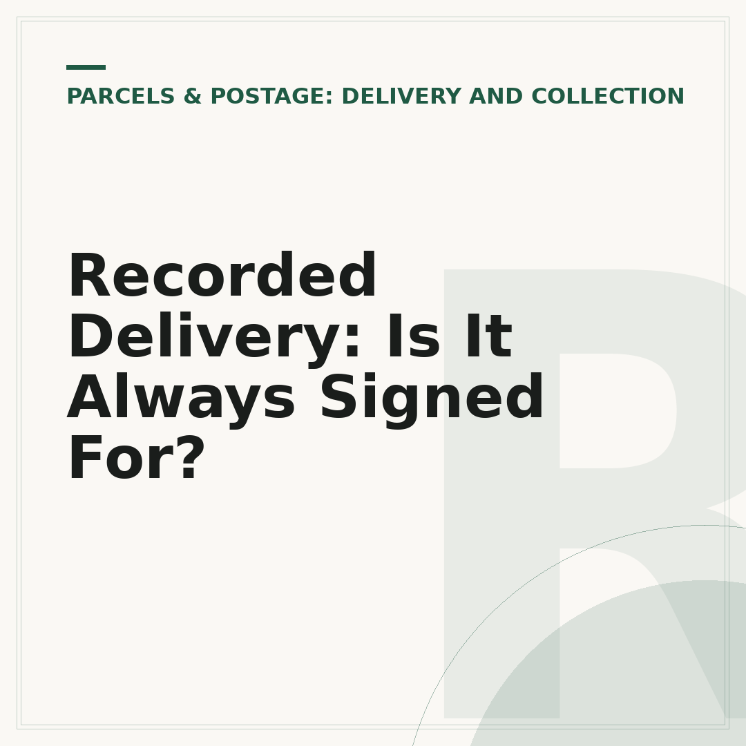 Recorded Delivery: Is It Always Signed For?