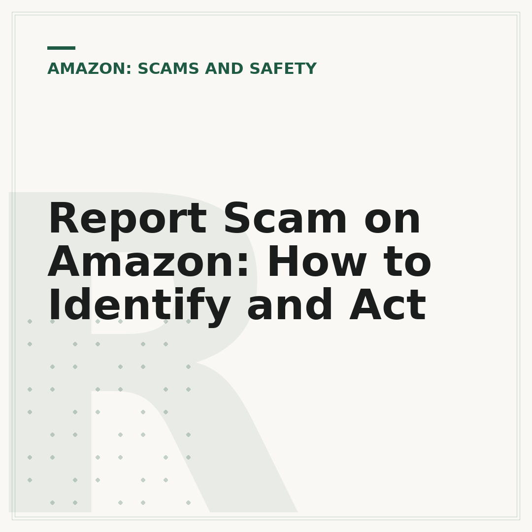 Report Scam on Amazon: How to Identify and Act