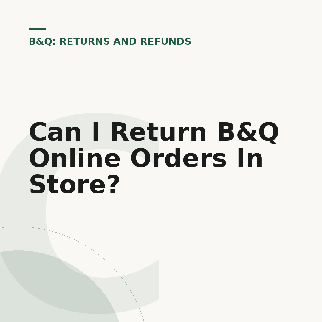 Can I Return B&Q Online Orders In Store?
