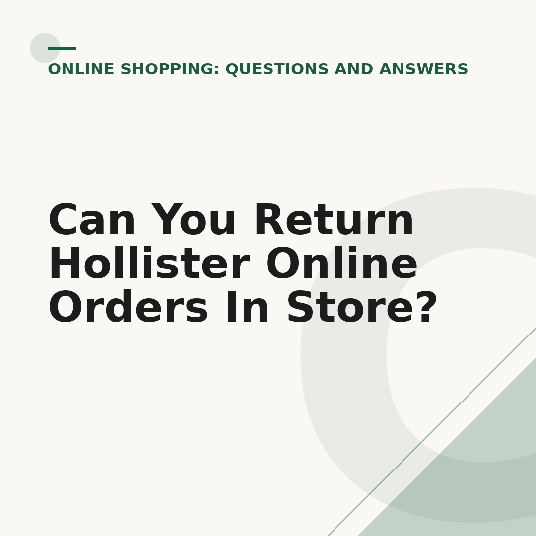 Can You Return Hollister Online Orders In Store?