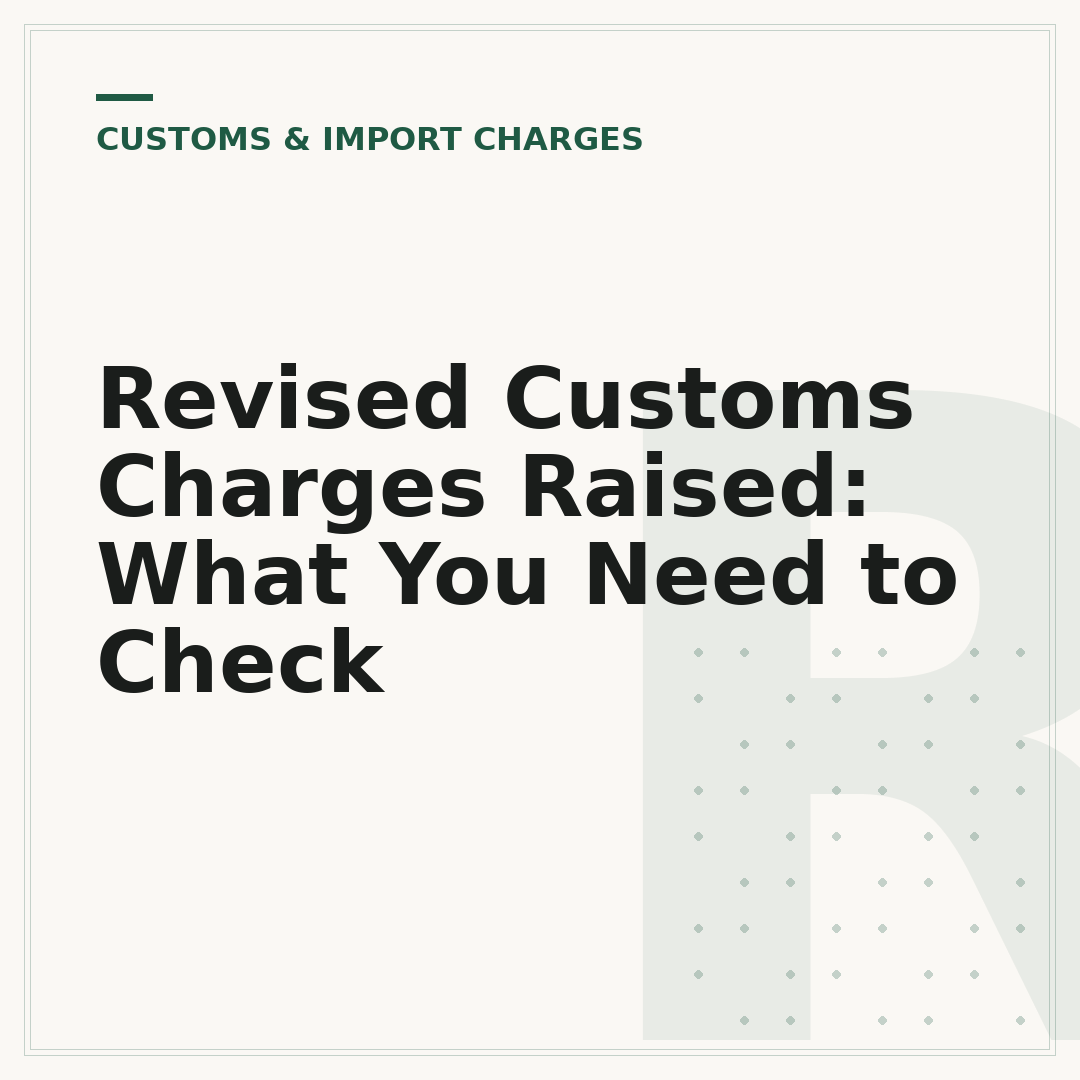 Revised Customs Charges Raised: What You Need to Check