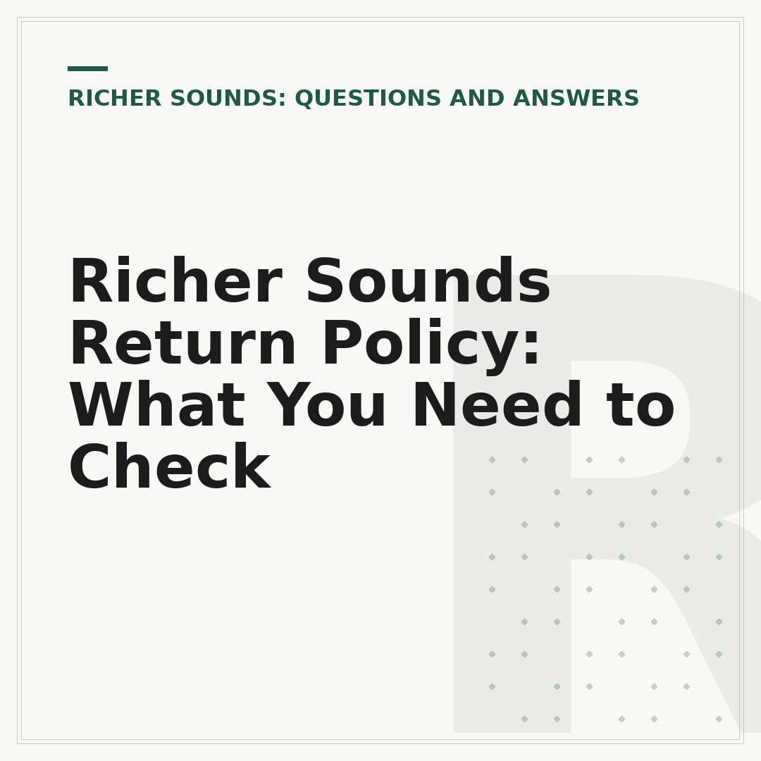 Richer Sounds Return Policy: What You Need to Check
