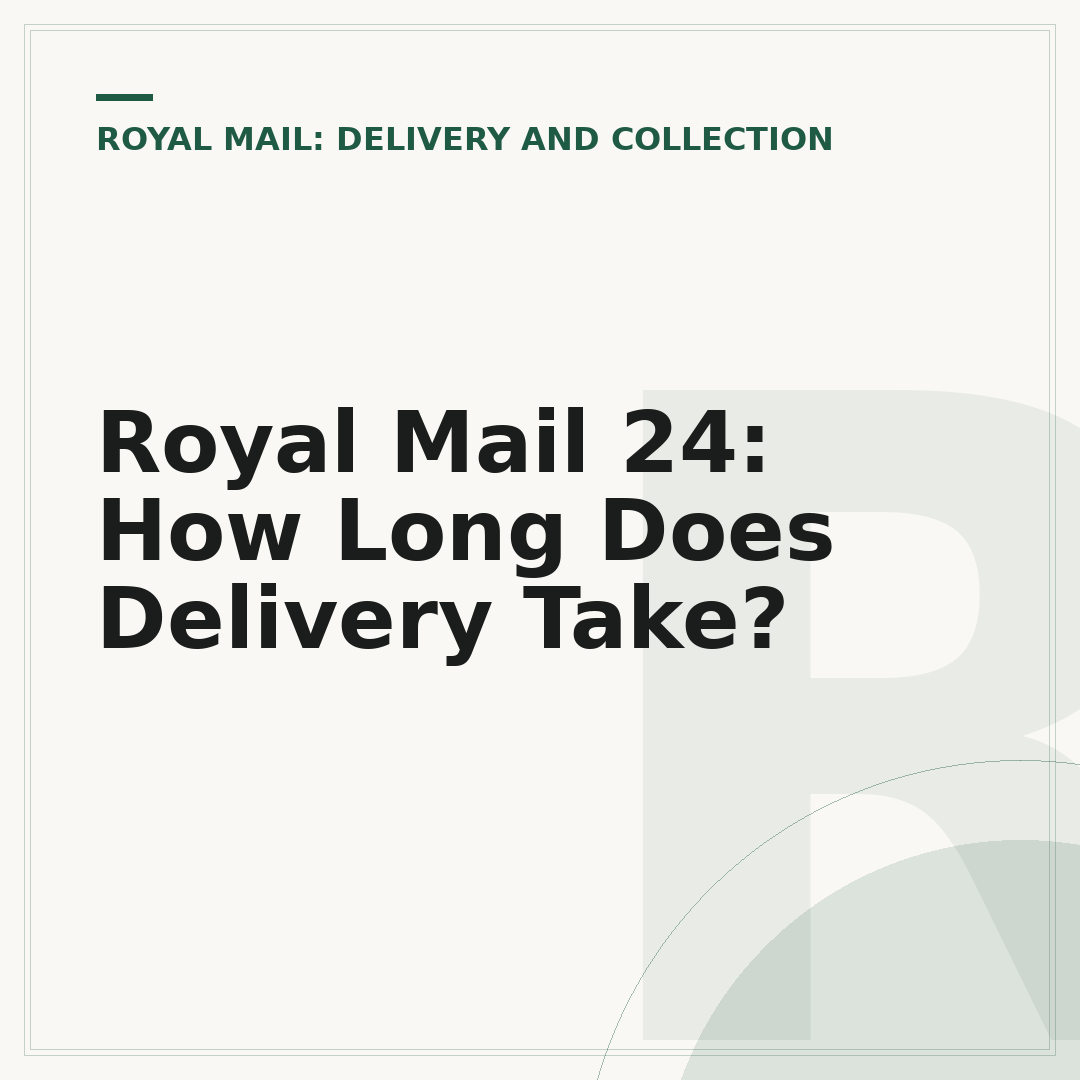Royal Mail 24: How Long Does Delivery Take?