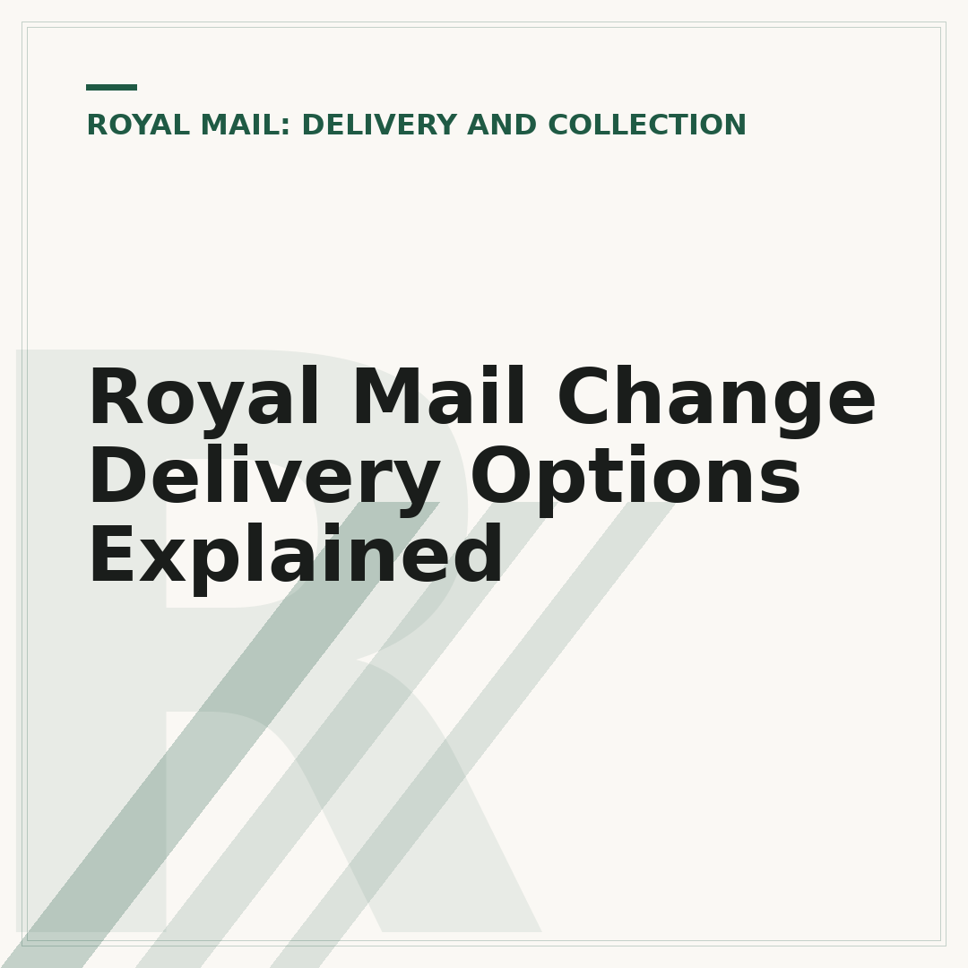 Royal Mail Change Delivery Options Explained