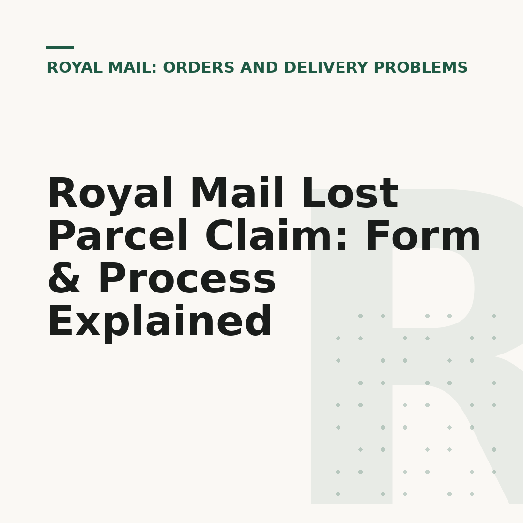 Royal Mail Lost Parcel Claim: Form & Process Explained