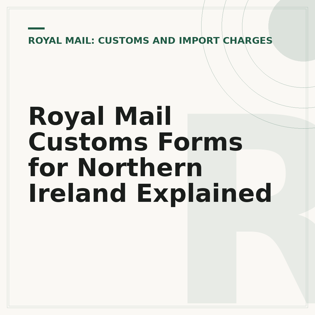 Royal Mail Customs Forms for Northern Ireland Explained