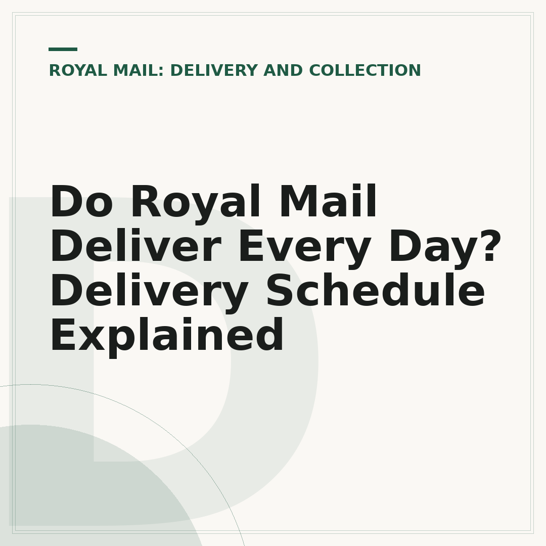 Do Royal Mail Deliver Every Day? Delivery Schedule Explained