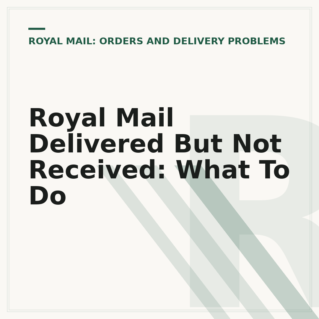 Royal Mail Delivered But Not Received: What To Do