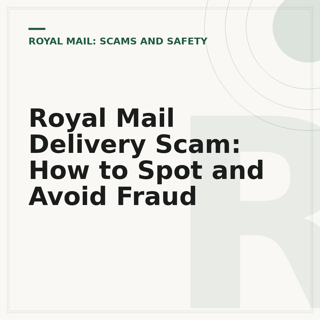 Royal Mail Delivery Scam: How to Spot and Avoid Fraud