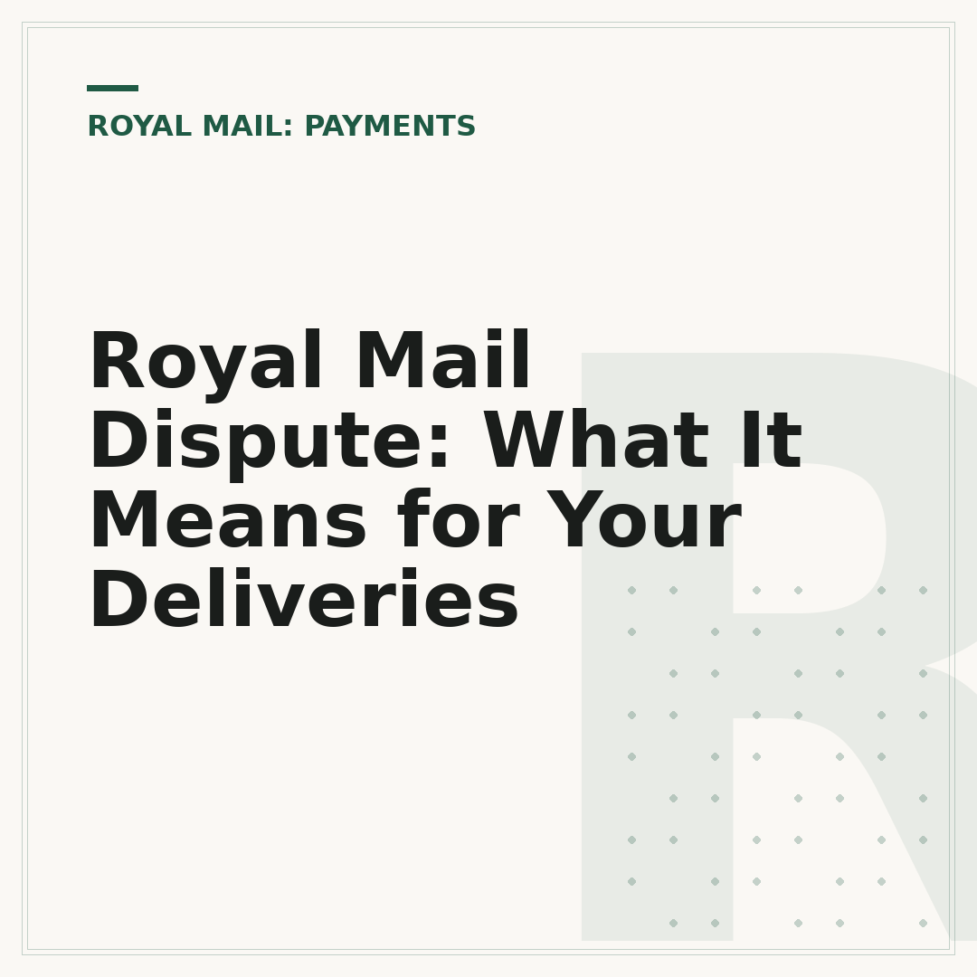 Royal Mail Dispute: What It Means for Your Deliveries