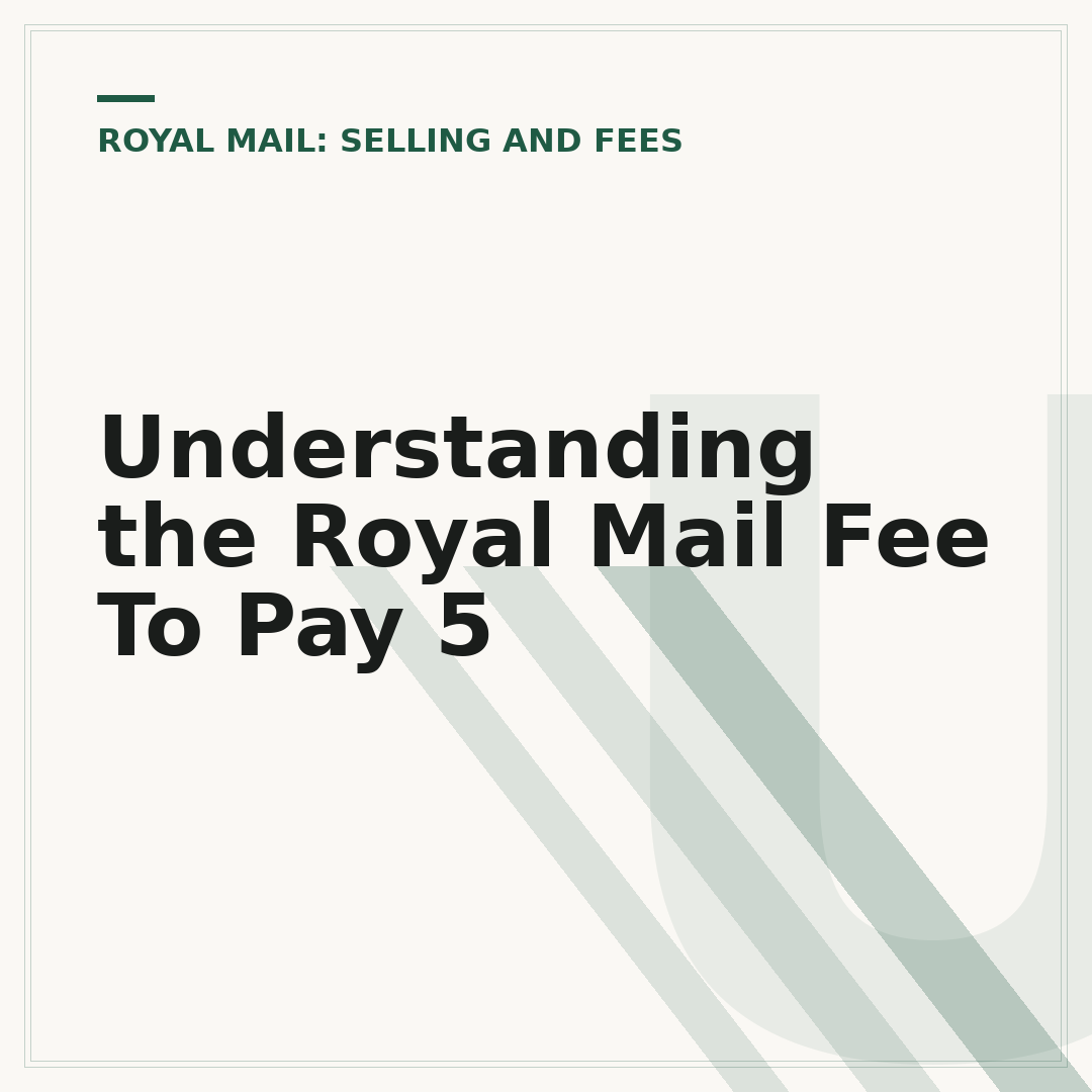 Understanding the Royal Mail Fee To Pay 5