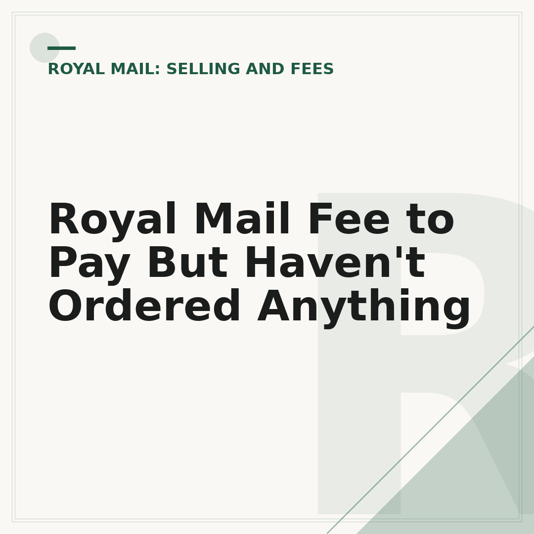 Royal Mail Fee to Pay But Haven't Ordered Anything
