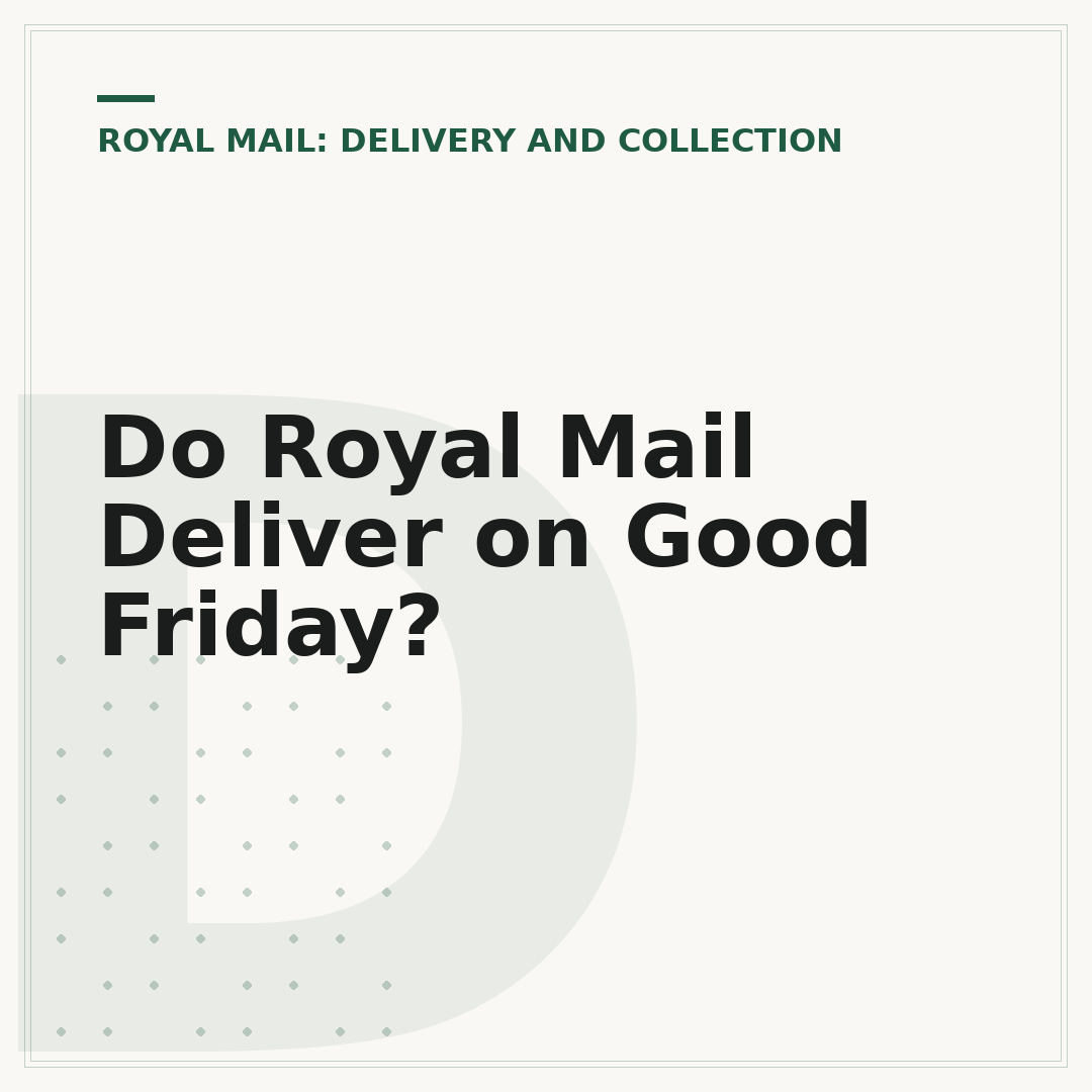 Do Royal Mail Deliver on Good Friday?