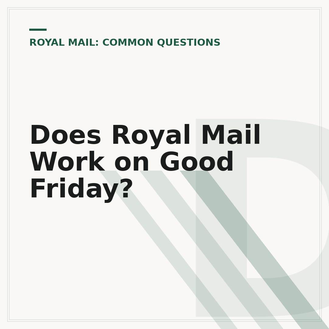 Does Royal Mail Work on Good Friday?