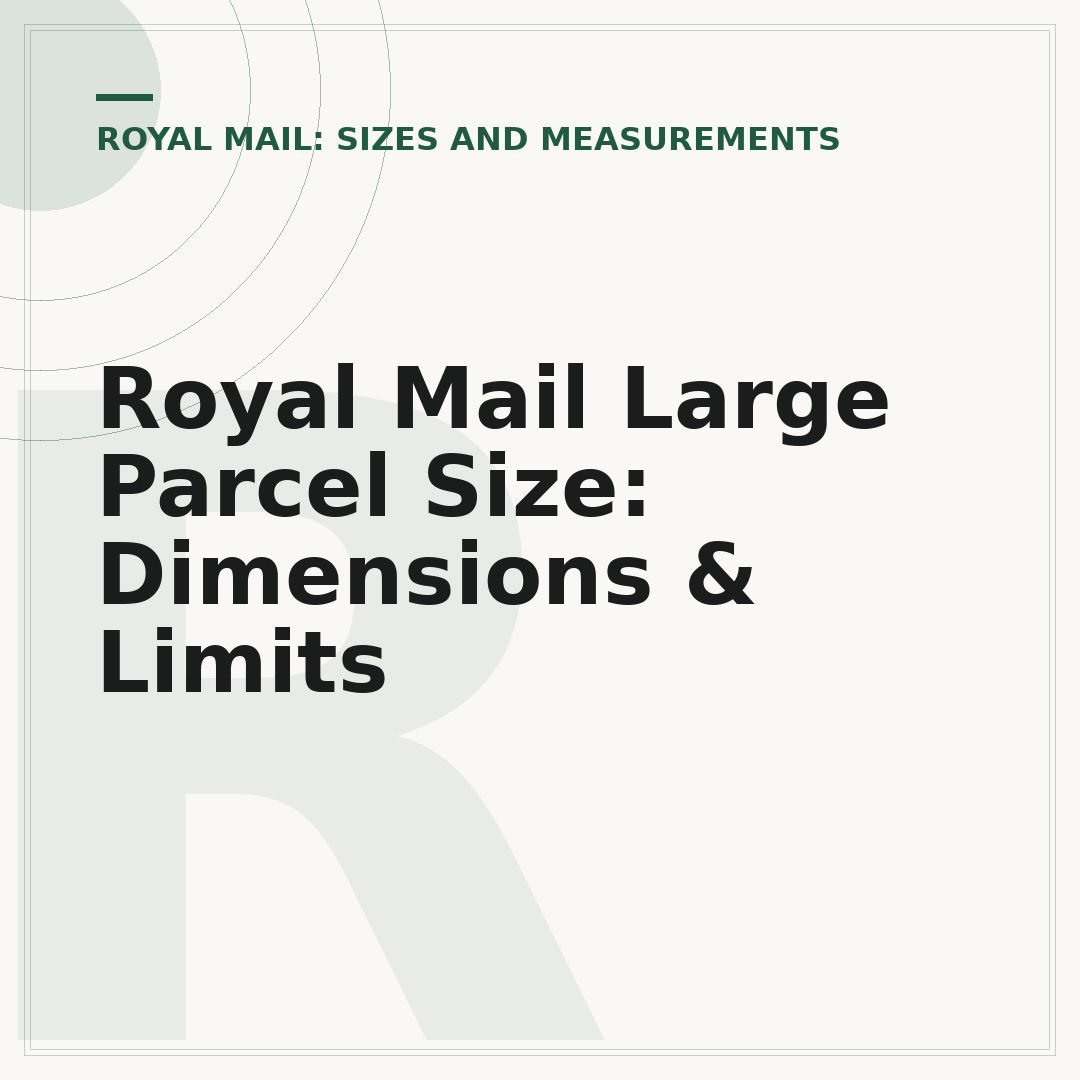 Royal Mail Large Parcel Size: Dimensions & Limits