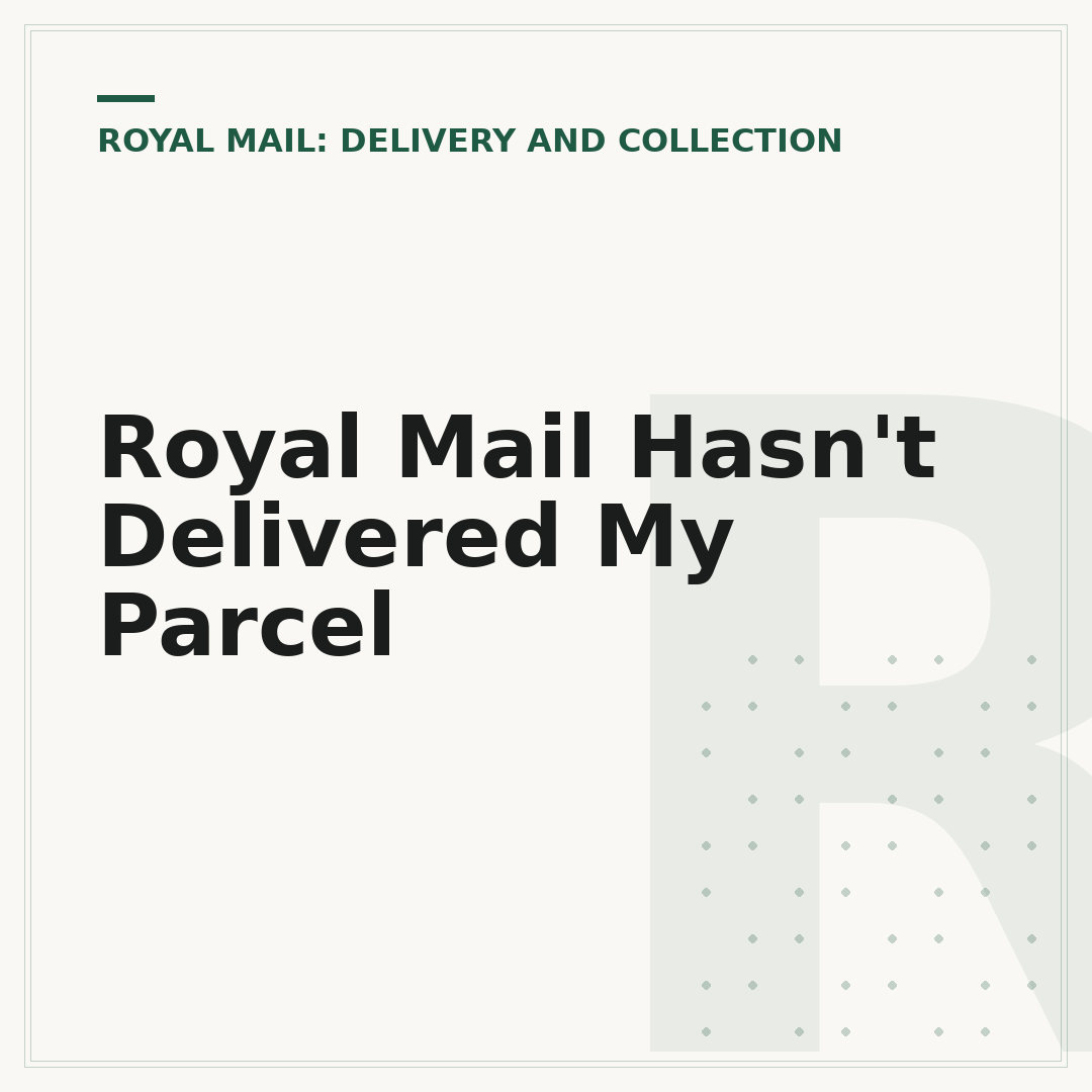 Royal Mail Hasn't Delivered My Parcel