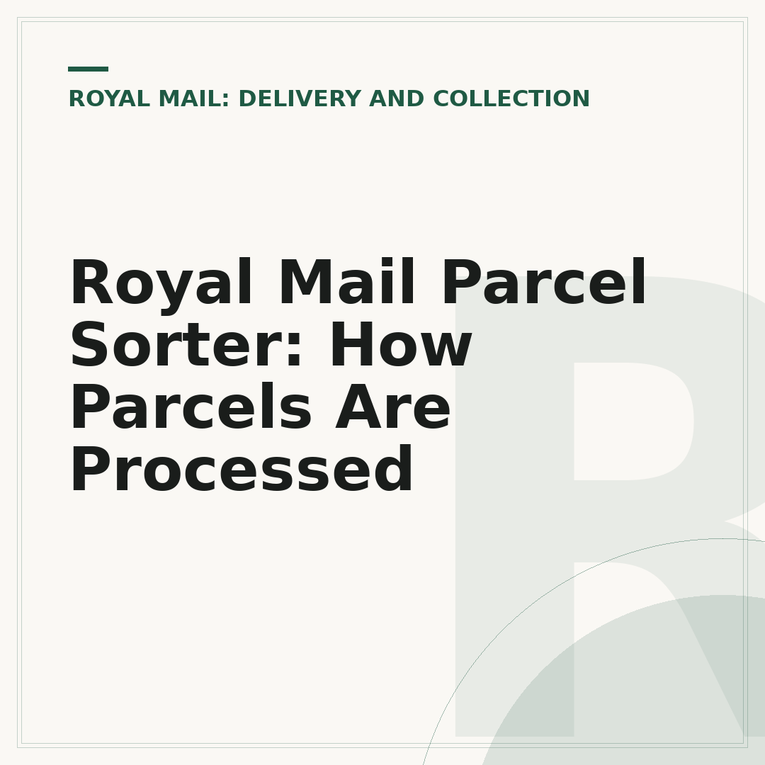 Royal Mail Parcel Sorter: How Parcels Are Processed